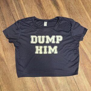 Dump Him Crop T-Shirt